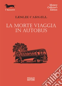 La morte viaggia in autobus libro