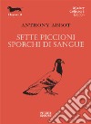 Sette piccioni sporchi di sangue libro di Abbot Anthony