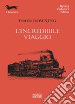 L'incredibile viaggio libro