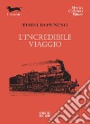 L'incredibile viaggio libro