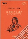 Quella cara vecchietta libro