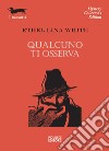 Qualcuno ti osserva libro di White Ethel Lina