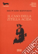 Il caso della zitella acida