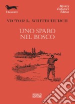 Uno sparo nel bosco libro