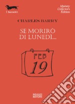 Se morirò di lunedì... libro