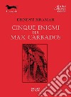 Cinque enigmi per Max Carrados libro di Bramah Ernest