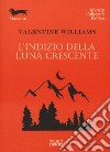 L'indizio della luna crescente libro di Williams Valentine