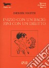 Iniziò con un bacio, finì con un delitto libro di Smith Derek