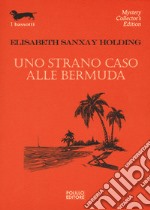 Uno strano caso alle Bermuda libro