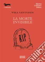 La morte invisibile libro