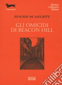 Gli omicidi di Beacon Hill libro
