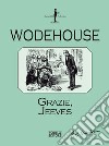 Grazie, Jeeves libro di Wodehouse Pelham G.