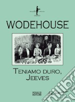 Teniamo duro, Jeeves libro