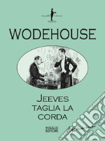 Jeeves taglia la corda libro