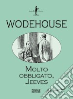 Molto obbligato, Jeeves! libro