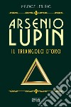 Arsenio Lupin. Il triangolo d'oro. Vol. 2 libro