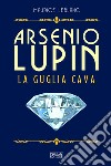 Arsenio Lupin. La guglia cava. Vol. 5 libro