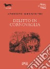 Delitto in Cornovaglia libro di Weymouth Anthony