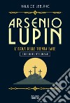 Arsenio Lupin. L'isola delle trenta bare. Ediz. integrale. Vol. 11 libro