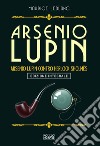 Arsenio Lupin. Arsenio Lupin contro Herlock Sholmès. Vol. 10 libro