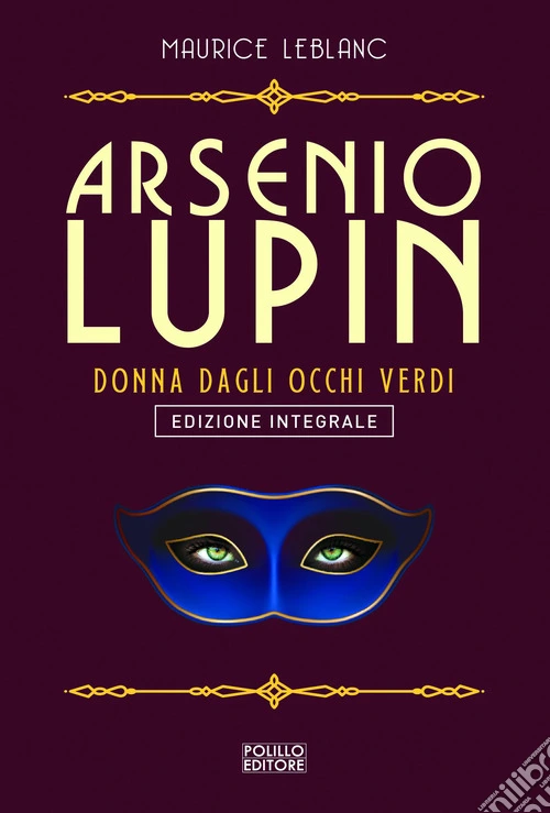 Arsenio Lupin. La signorina dagli occhi verdi. Ediz. integrale. Vol. 13