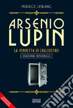 Arsenio Lupin. La vendetta di Cagliostro. Vol. 14 libro