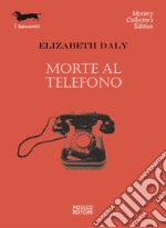 Morte al telefono libro