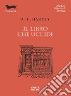 Il libro che uccide libro