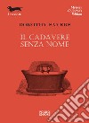 Il cadavere senza nome libro di Sayers Dorothy Leigh