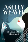 Il profumo del male libro di Weaver Ashley