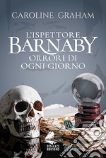 Barnaby. Orrori di ogni giorno. Vol. 7 libro