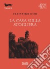 La casa sulla scogliera libro