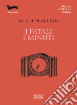 I fatali 5 minuti libro