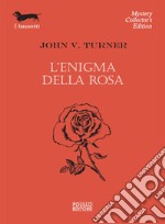 L'enigma della rosa libro