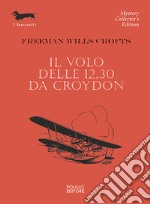 Il volo delle 12.30 da Croydon libro