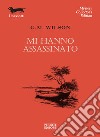 Mi hanno assassinato libro