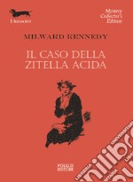 Il caso della zitella acida