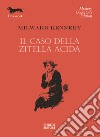 Il caso della zitella acida libro