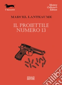 Il proiettile numero 13