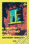 Il delitto dell'ultimo piano libro di Berkeley Anthony