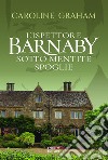 Barnaby. Sotto mentite spoglie. Vol. 3 libro di Graham Caroline