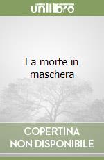La morte in maschera libro