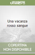 Una vacanza rosso sangue libro