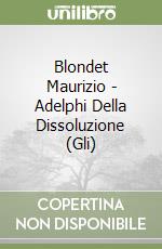 Blondet Maurizio - Adelphi Della Dissoluzione (Gli) libro