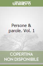 Persone & parole. Vol. 1