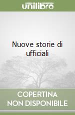 Nuove storie di ufficiali libro