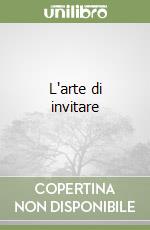 L'arte di invitare libro