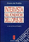 Intervista sul fondatore dell'Opus Dei libro