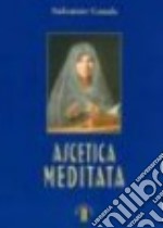 Ascetica meditata libro