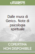 Dalle mura di Gerico. Note di psicologia spirituale libro